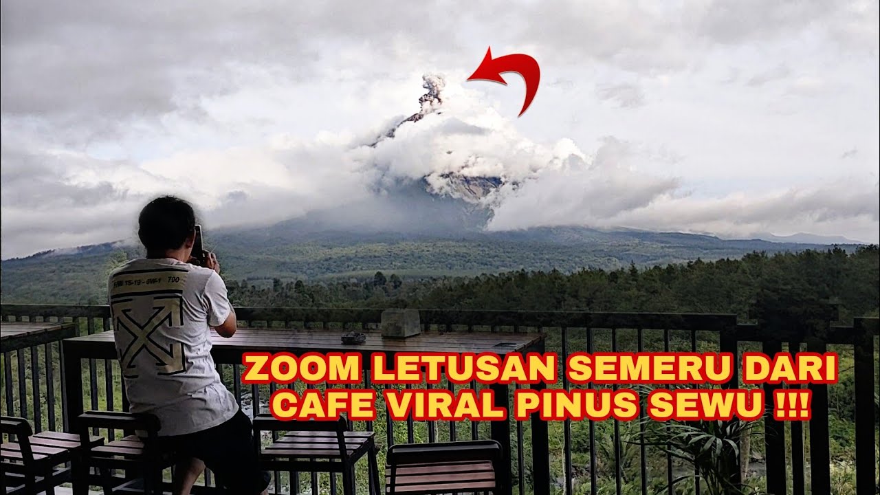 PINUS SEWU VIRAL !!! ZOOM LETUSAN SEMERU HARI INI DARI CAFE VIRAL PINUS SEWU LUMAJANG