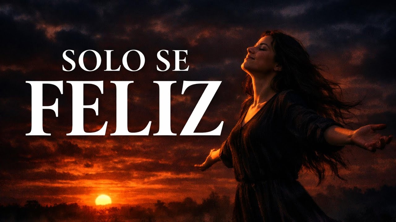SÉ FELIZ HOY, Este Momento Es Tu Vida ¦ Solo Se Feliz ¦ Reflexiones De La Vida