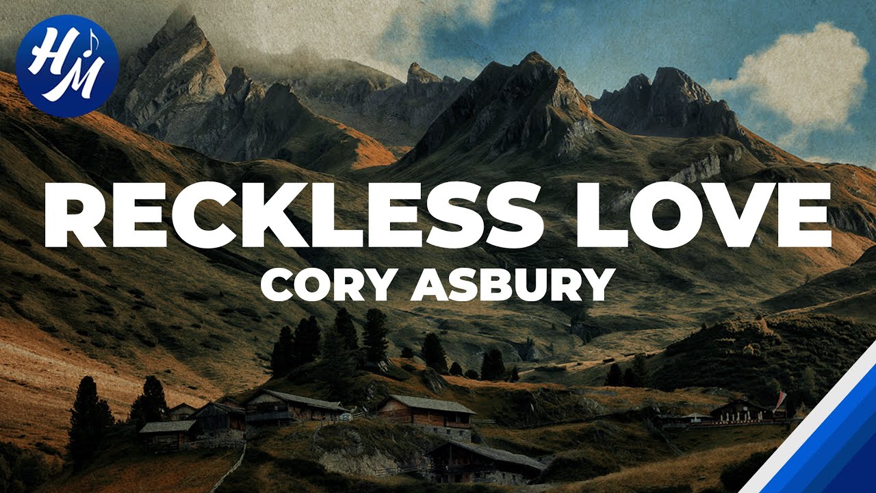 Reckless Love Lyrics | Cory Asbury
