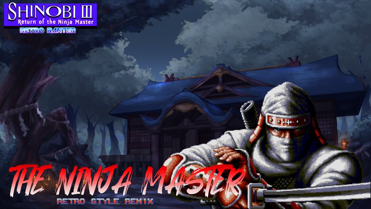 Shinobi 3: The Ninja Master (Intro Theme Remix)