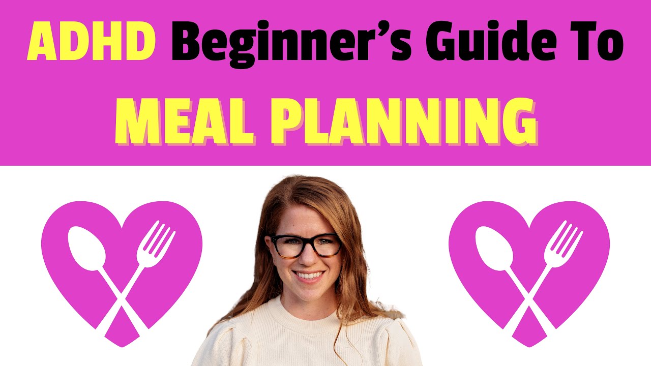 ADHD Meal Planning Simplified!