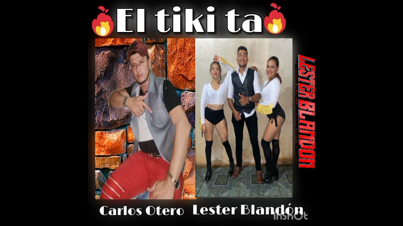 El Tiki Ta - Lester Blandon - Carlos Otero