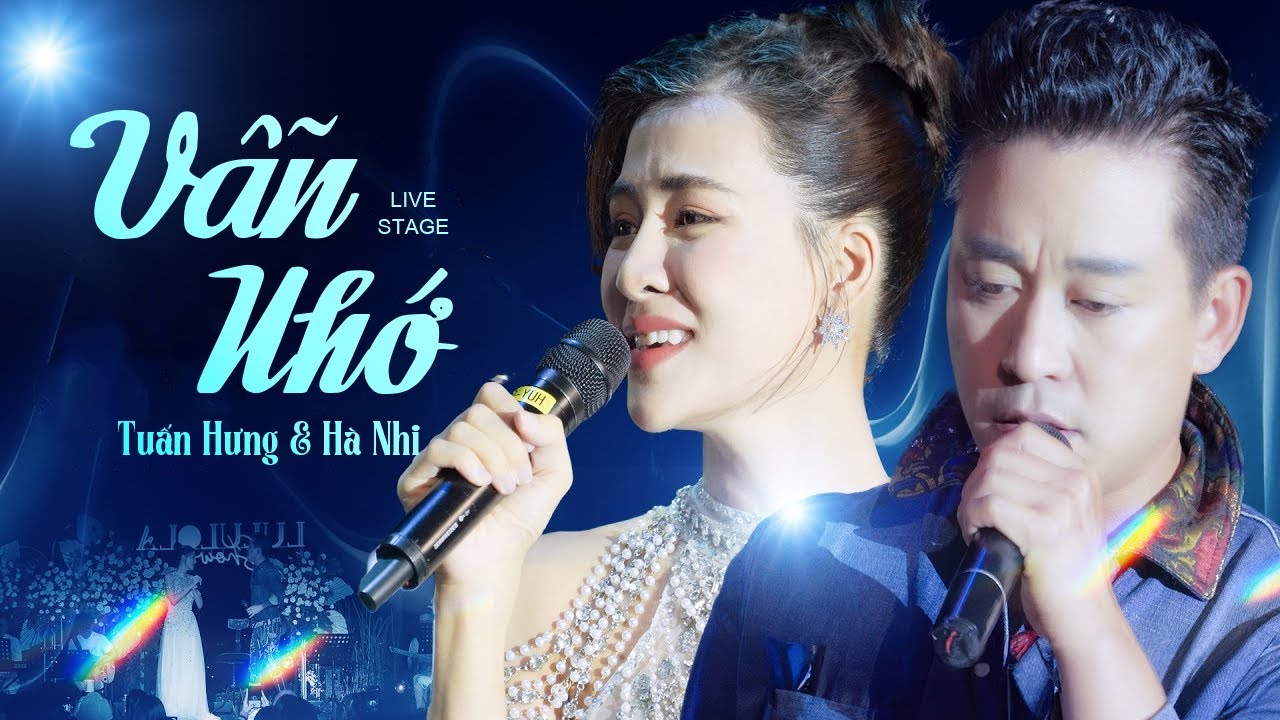 VẪN NHỚ - TUẤN HƯNG & H&Agrave; NHI Khiến Fans 