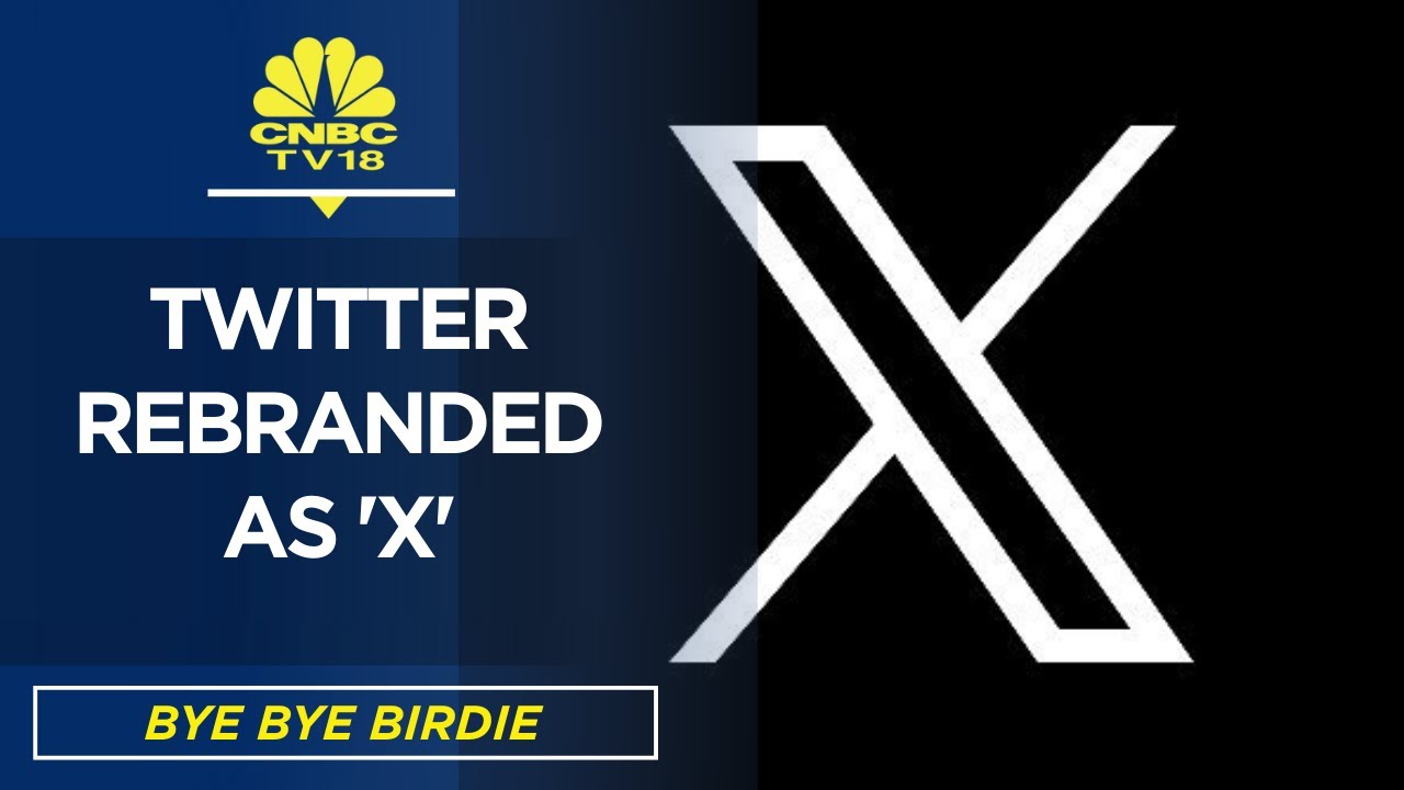 Twitter Rebranded As 'X', Bid Adieu To Iconic Bird Logo | CNBC TV18