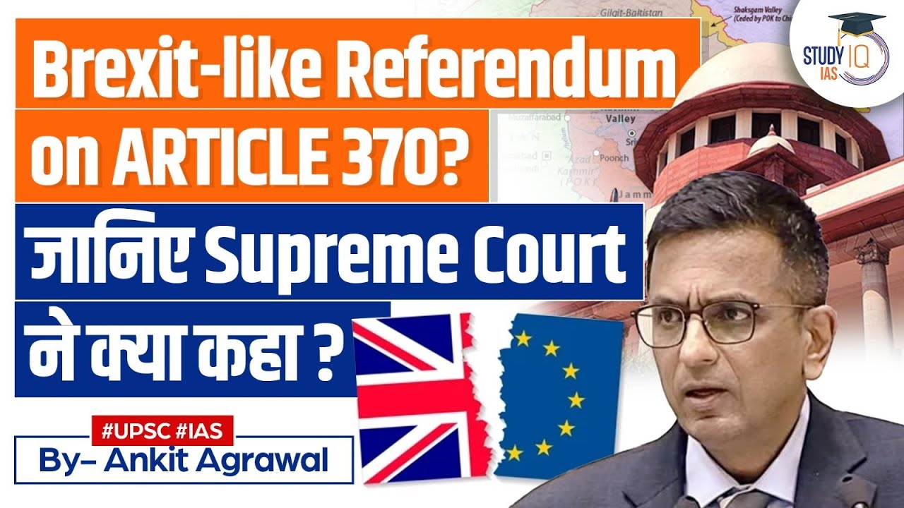 Supreme Court Rejects 'Brexit-like' Vote on Article 370 | Jammu and Kashmir's Special Status | UPSC