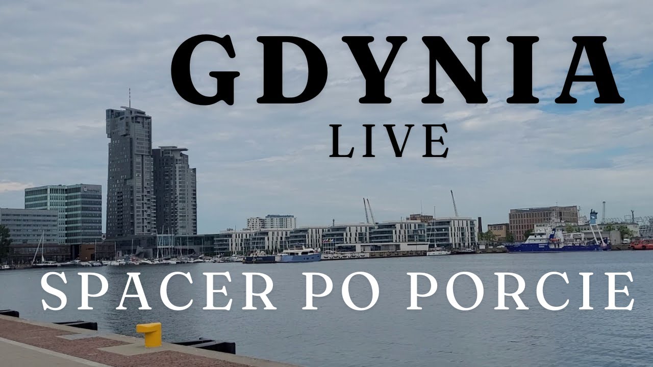 Live z Gdyni. Spacer po porcie.