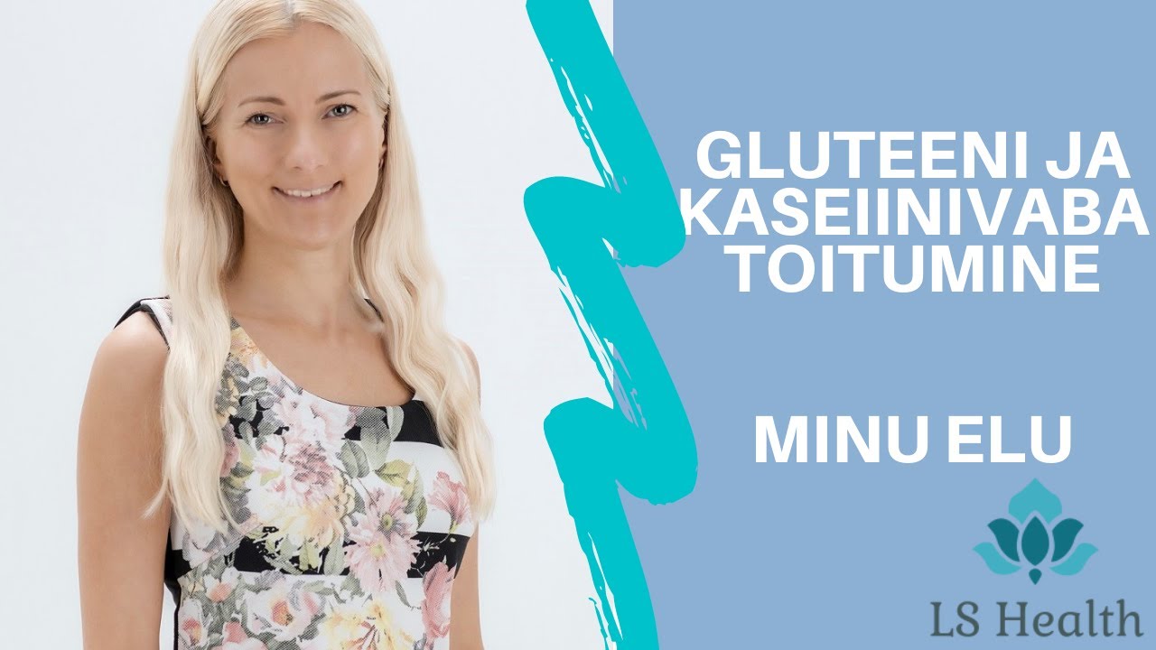 Gluteeni ja kaseiinivaba toitumine - minu elu