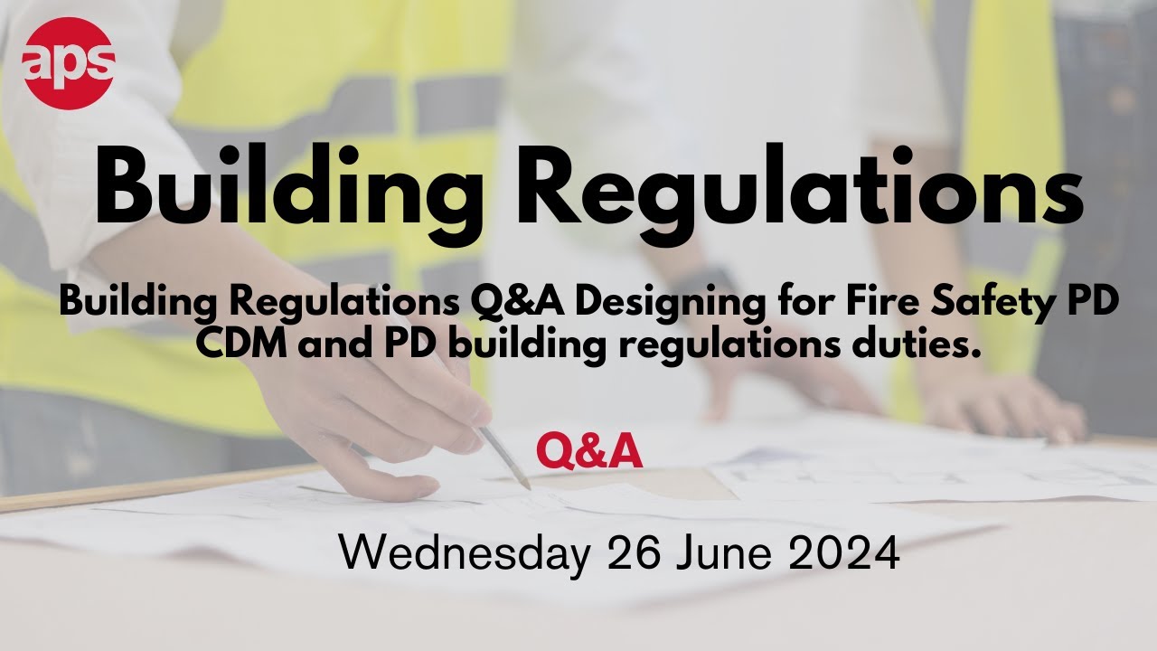 Building Regulations Q&A Designing for Fire Safety PD CDM and PD building regulations duties.