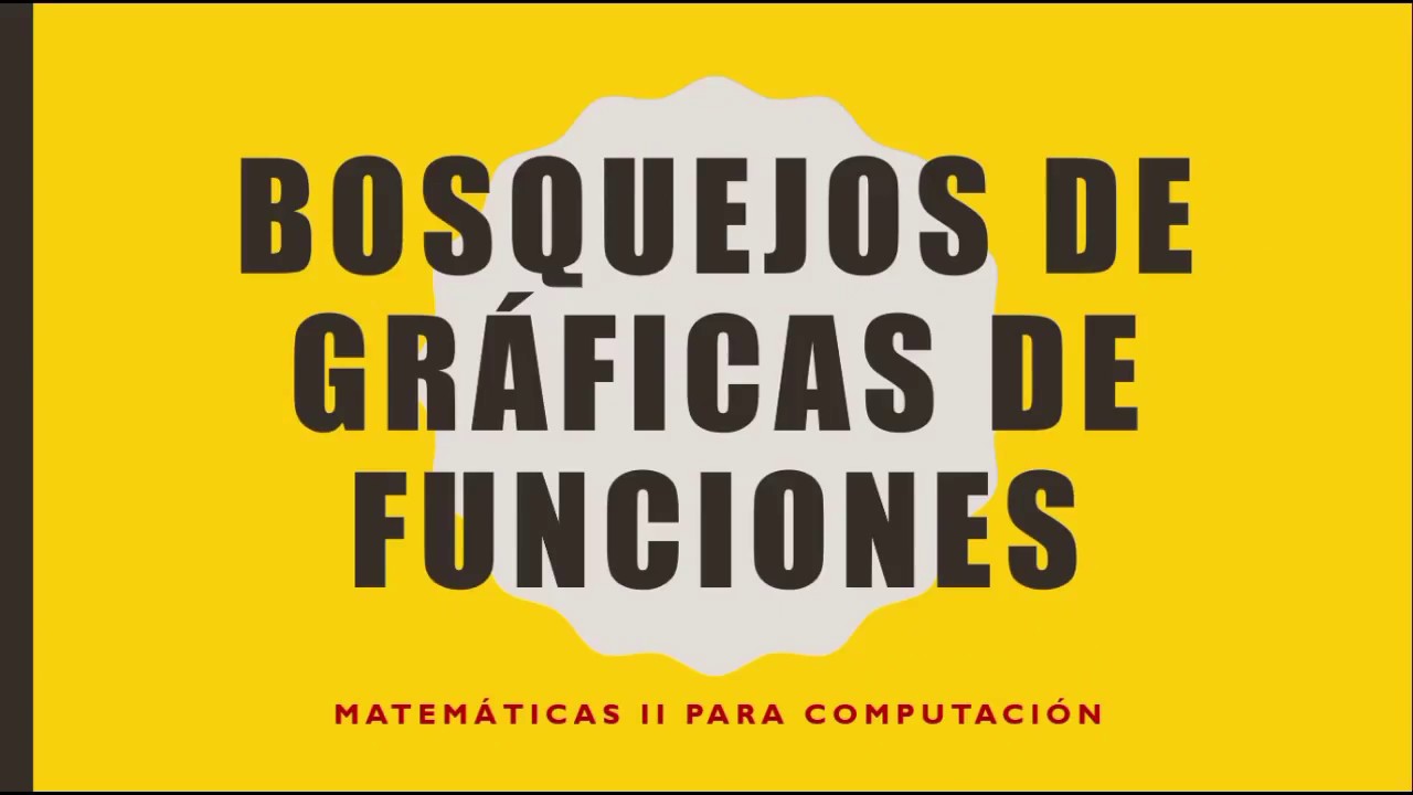 Bosquejos de Gr&aacute;fica de Funciones