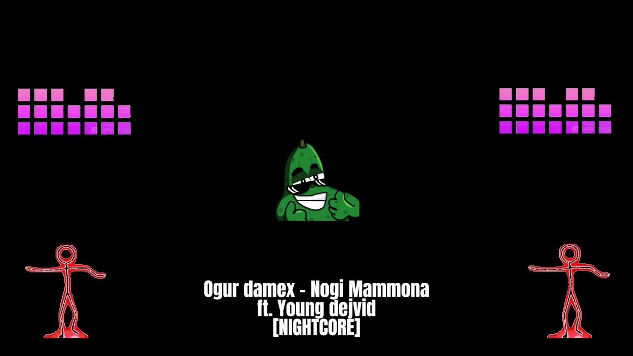 Ogur damex - Nogi Mammona ft. Young dejvid [NIGHTCORE]
