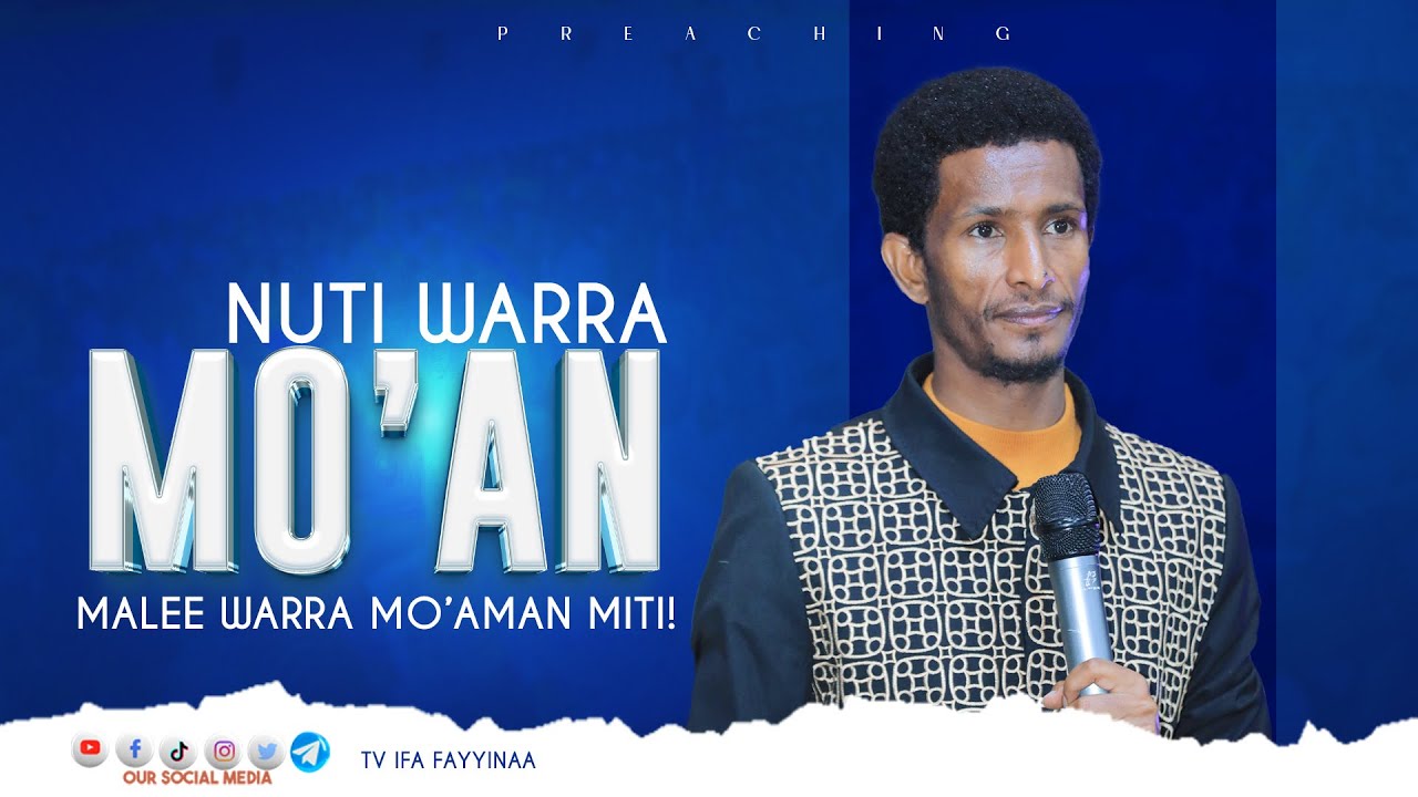 NUTI WARRA MO’AMAN MITI || ERGAMAA GEETAAHUN IMMIRUU