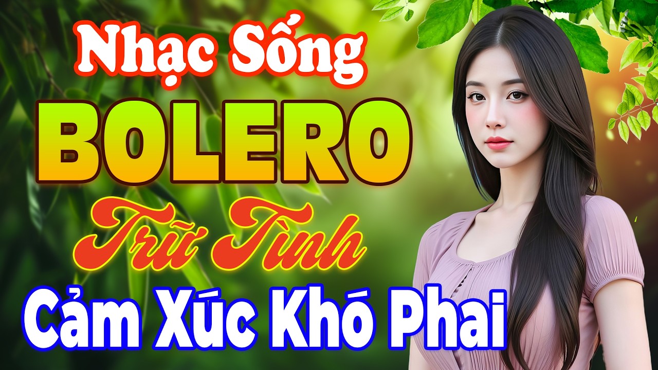 LK Bolero Trữ Tình HAY NHẤT 🌿Nhạc Sống Thôn Quê DỄ NGHE DỄ ĐI NGỦ - Nhạc Vàng Xưa Cảm Xúc Khó Phai