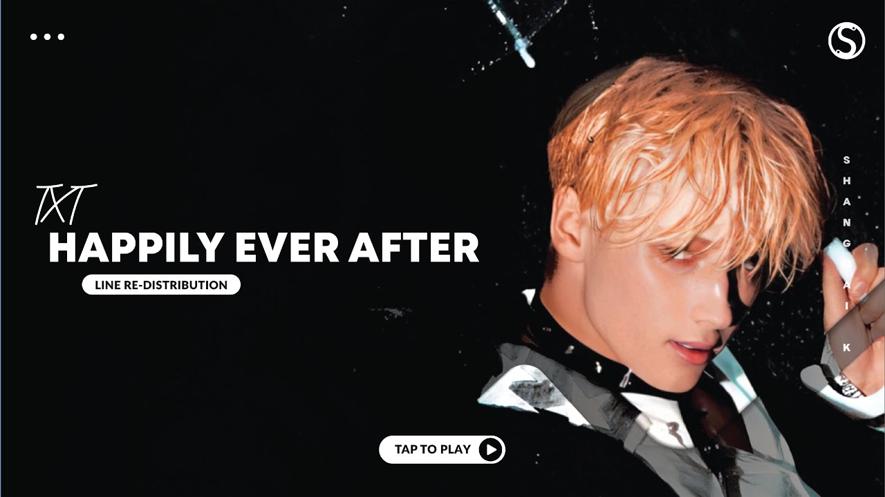 How should TXT sing Happily Ever After ( Line Re-Distribution )