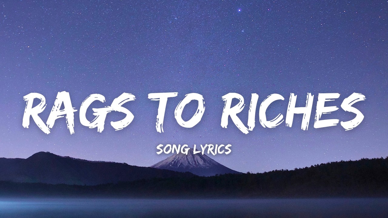 Rags To Riches - Full Song (Lyrics)