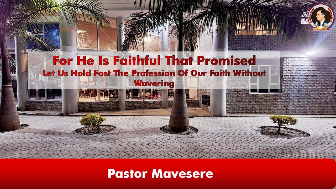 For He Is Faithful That Promised | Pastor Mavesere | 21-01-2026