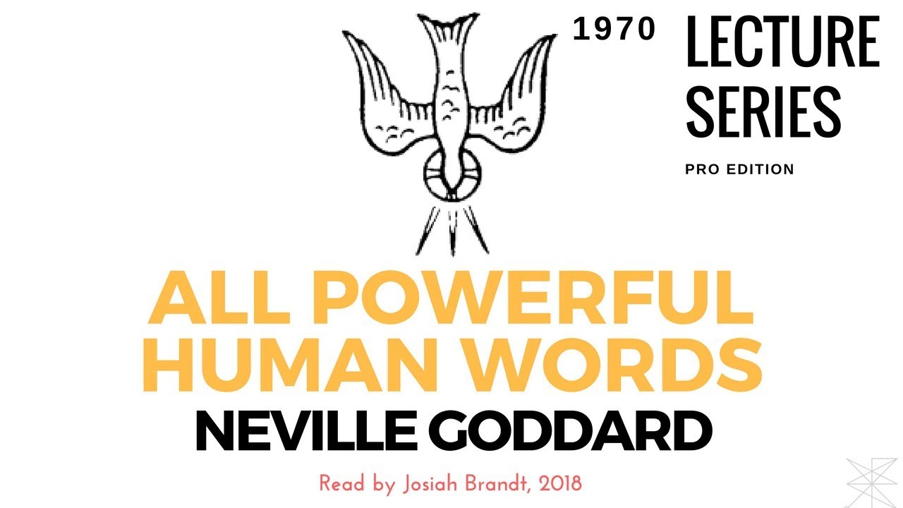 Neville Goddard: All Powerful Human Words Read by Josiah Brandt - HD - [Full Lecture]