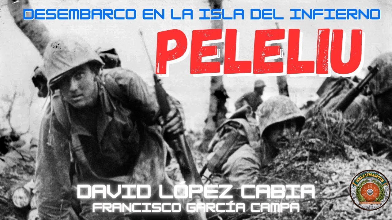 LA BATALLA POR PELELIU: desembarco en la isla del Infierno *David López Cabia*