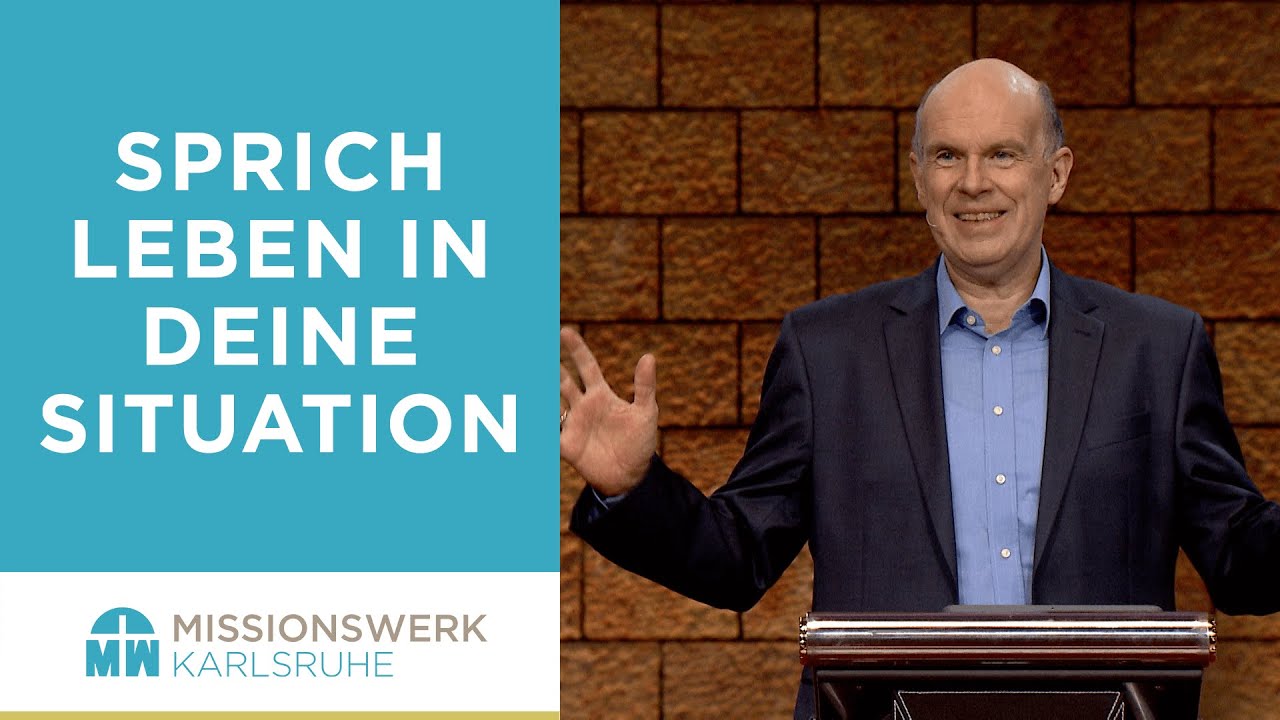 Sprich Leben in deine Situation - Daniel Müller - Missionswerk Karlsruhe