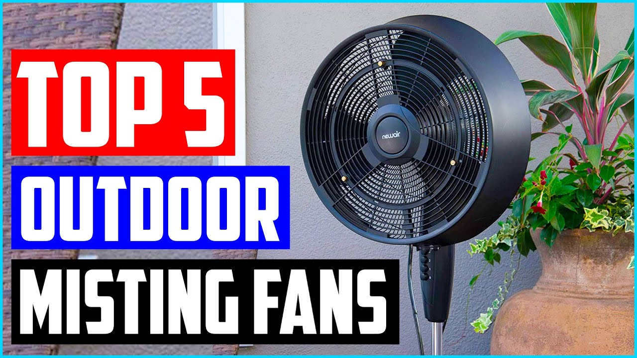 Best Outdoor Misting Fans [Top 5 Picks]