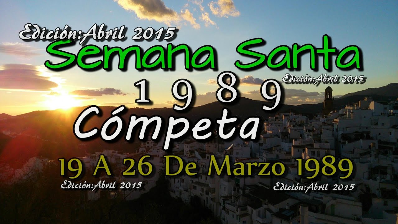 1989 CÓMPETA (Edicíón: Abril 2015) SEMANA SANTA 1989.Resumido A 35 Minutos