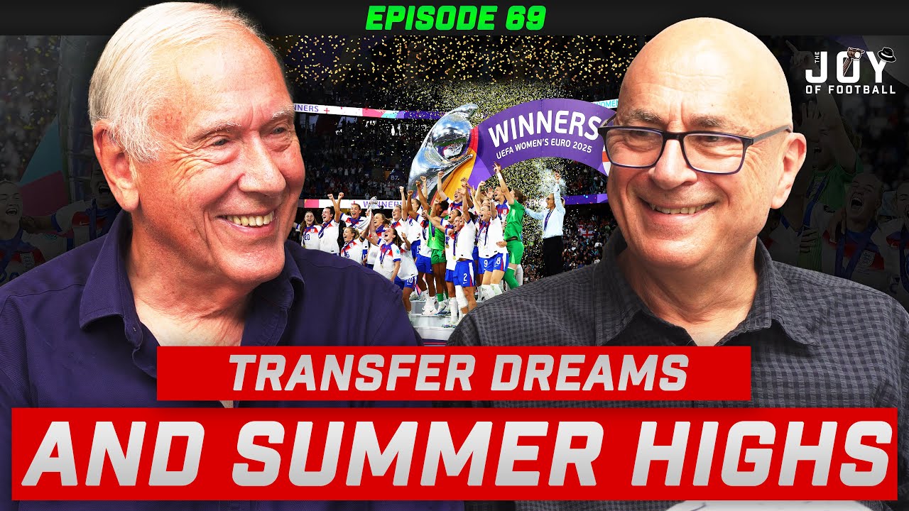 The Lionesses Bring It Home AGAIN, The Exciting Transfer Window & MORE!┃The Joy of Football Podcast