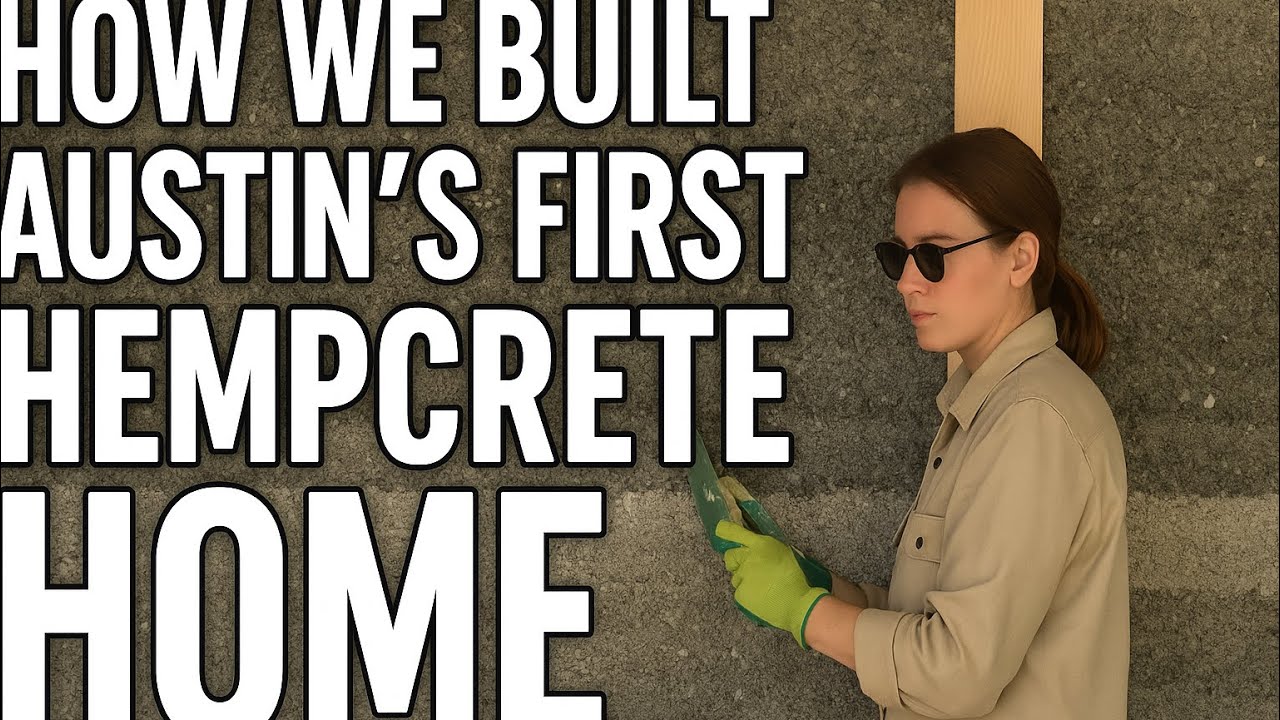 How we built Austin’s first Hempcrete home?