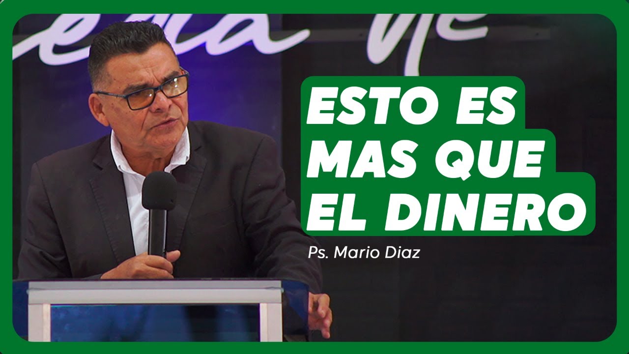 Esto Es Mas Que El Dinero | Ps. Mario Diaz