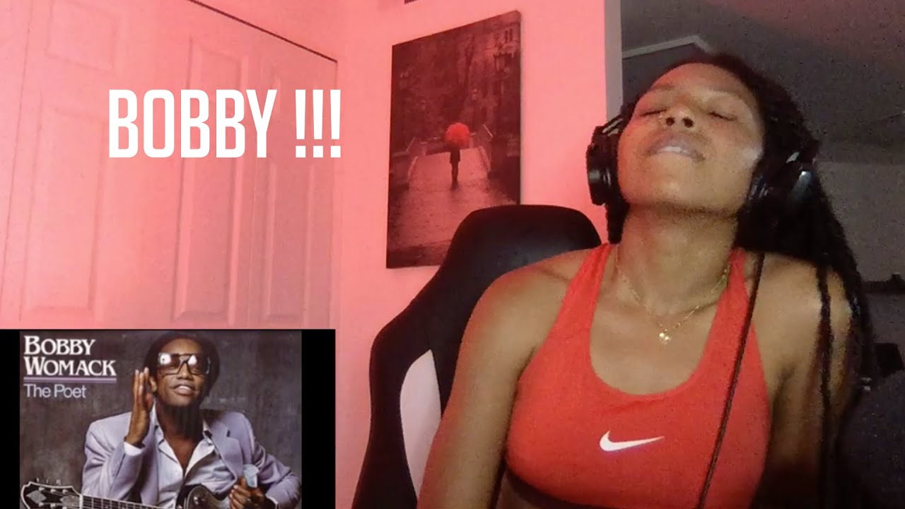 FIRST TIME HEARING Bobby Womack-  If You Think You're Lonely Now Reaction