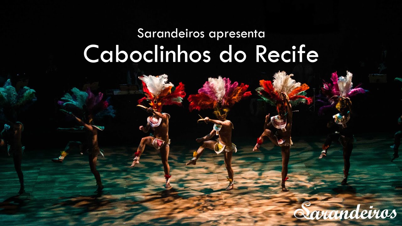 Caboclinhos do Recife  - Grupo Sarandeiros - Espetáculo Coup de Coeur