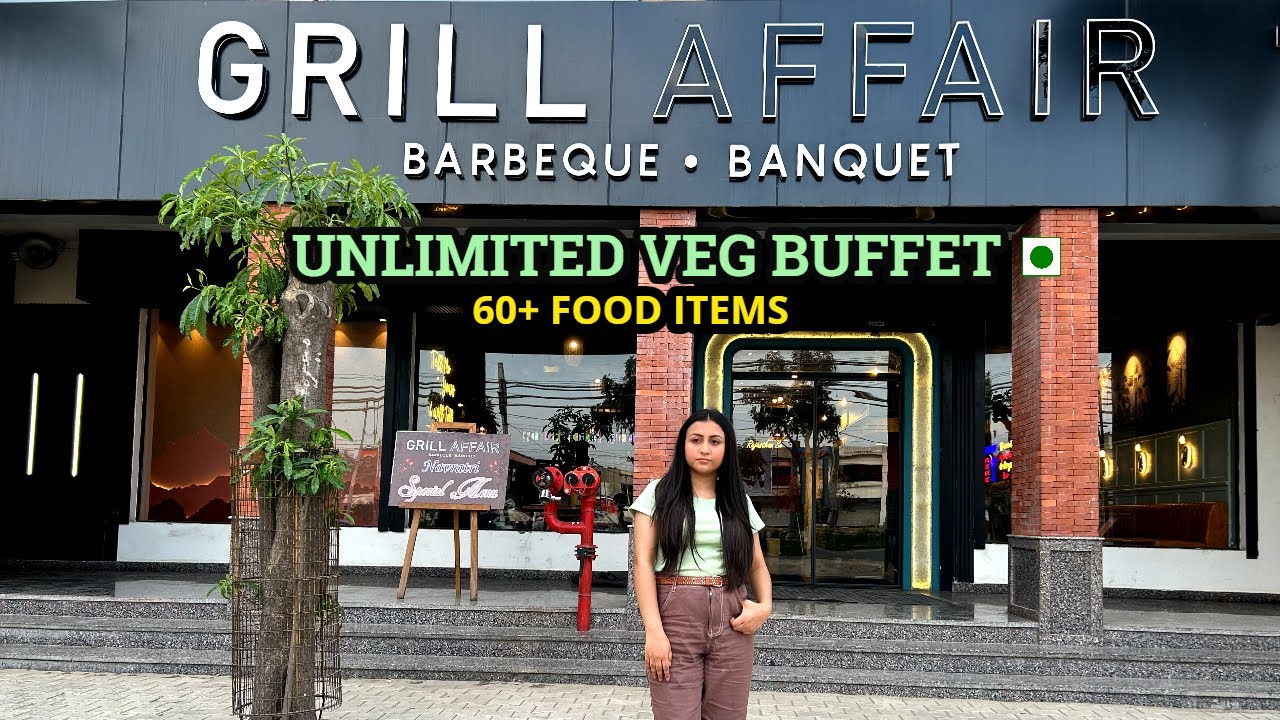 GRILL AFFAIR JALANDHAR | 60+ FOOD ITEMS | UNLIMITED VEG BUFFET