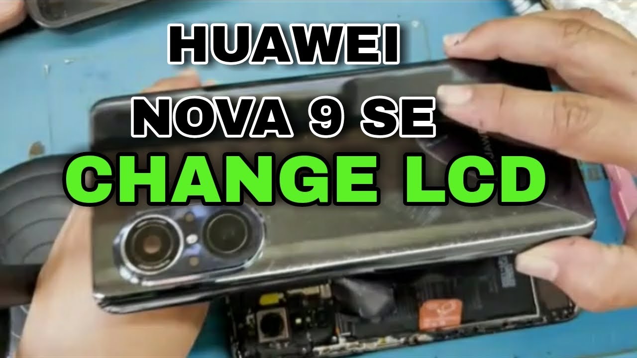 HOW TO REPLACE HUAWEI NOVA 9 SE | HUAWEI NOVA 9 SE LCD REPLACEMENT