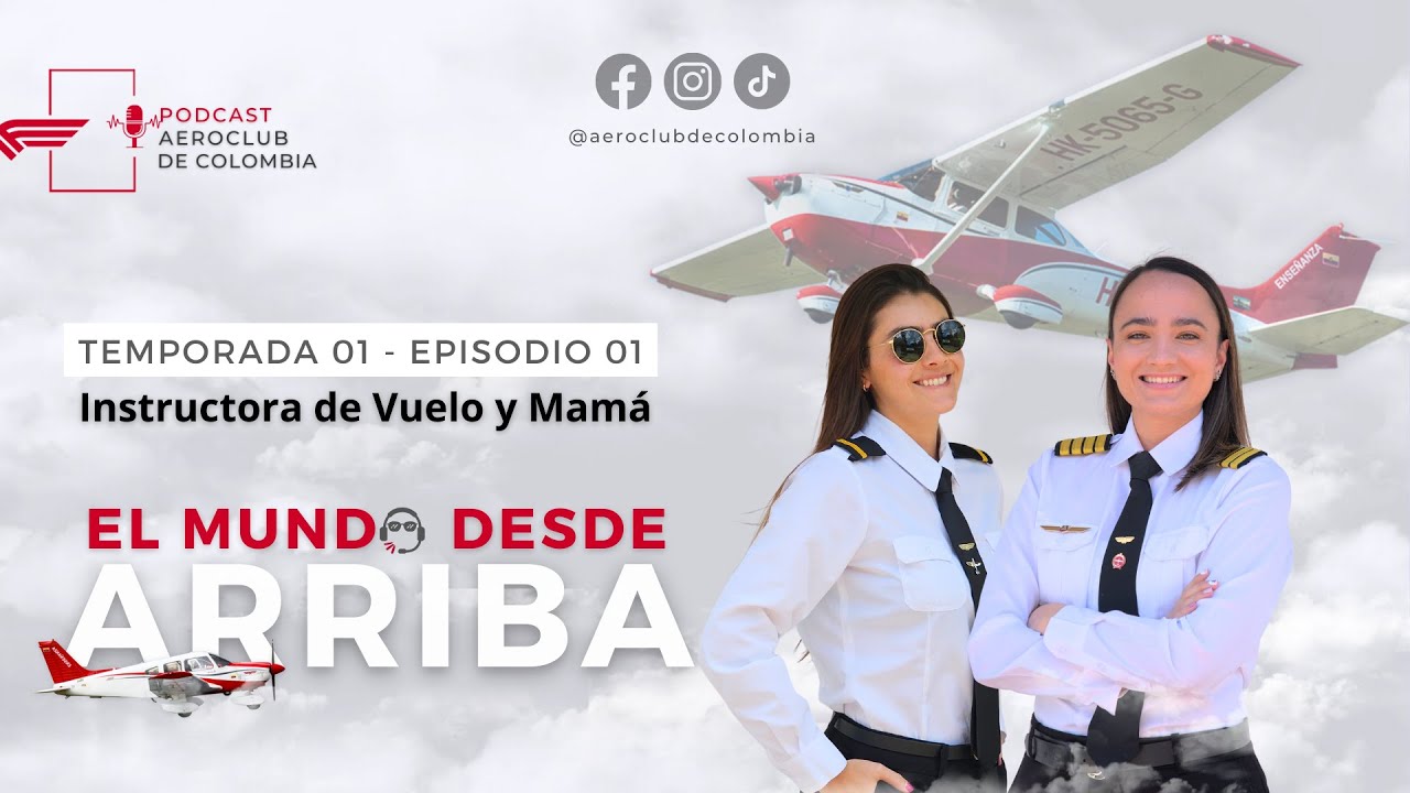 Episodio:1. Frecuencia de Vuelo: 01 | Instructora de Vuelo y Mamá - Capitán Adriana Castro.
