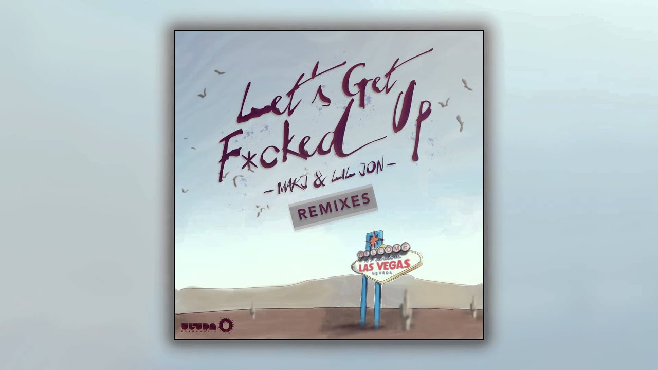 MAKJ & Lil Jon - Let's Get F*cked Up (KURA Remix) [Cover Art]