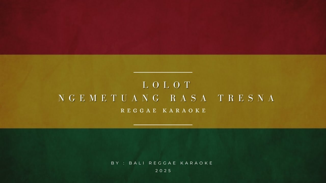 Lolot - Ngemetuang rasa tresna || reggae karaoke