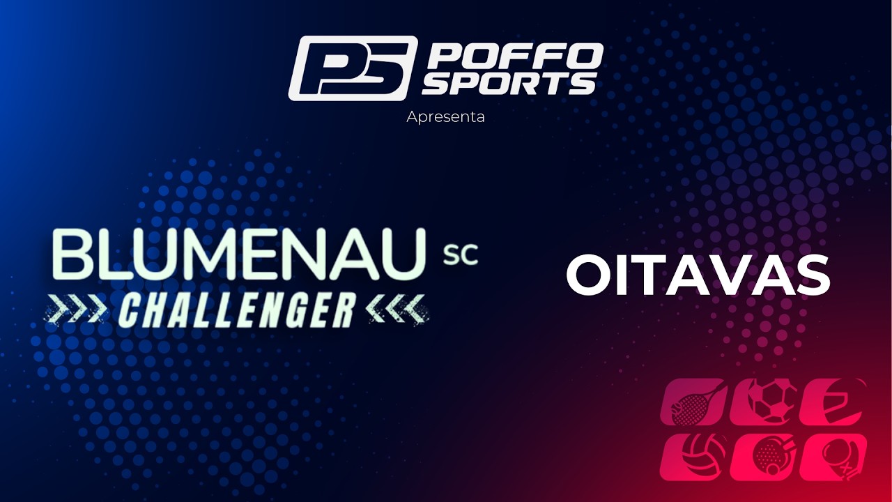 BPT CHALLENGER BLUMENAU/SC 2026 – OITAVAS DE FINAL 🔥