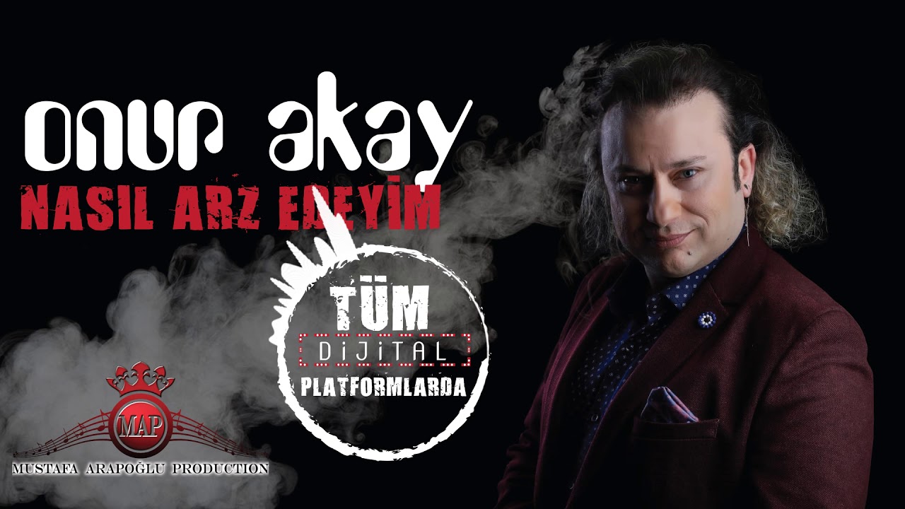 ONUR AKAY NASIL ARZ EDEYİM