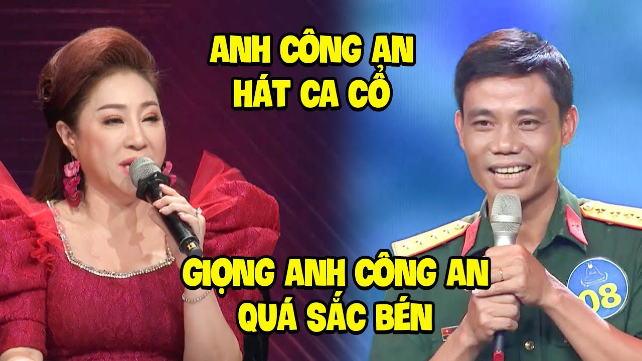 Lần Đầu Tiên ANH CÔNG AN Lên Ca Cổ CỰC SẮC BÉN ĐI THẲNG VÀO CHUNG KẾT Khiến NSUT Thoại Mỹ BẤT NGỜ