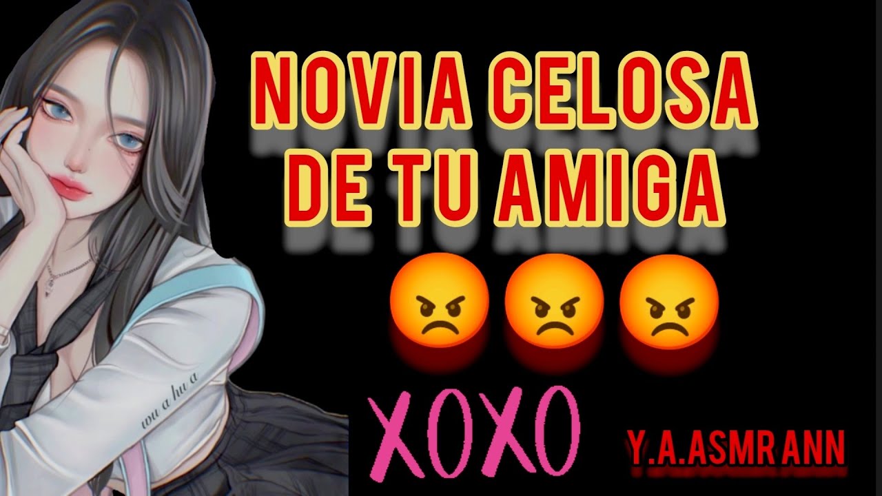 TU NOVIA CELOSA 😡