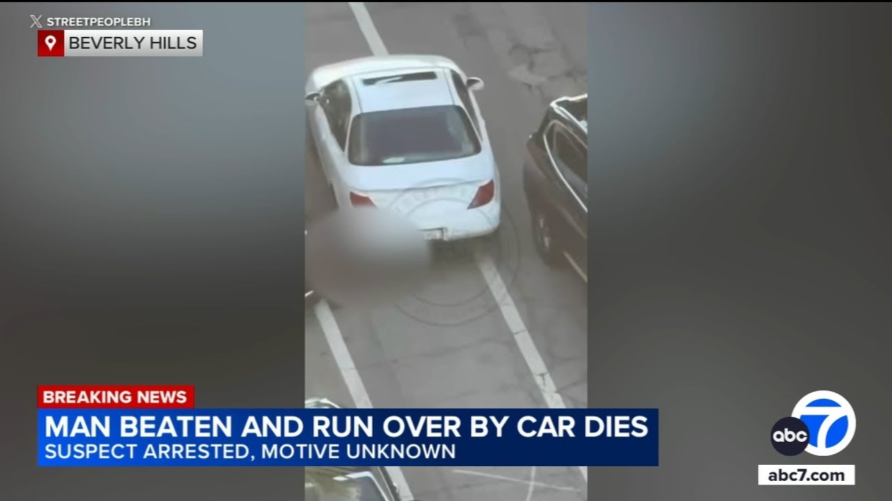 Man dies after he&rsquo;s beaten, run over by car in Beverly Hills