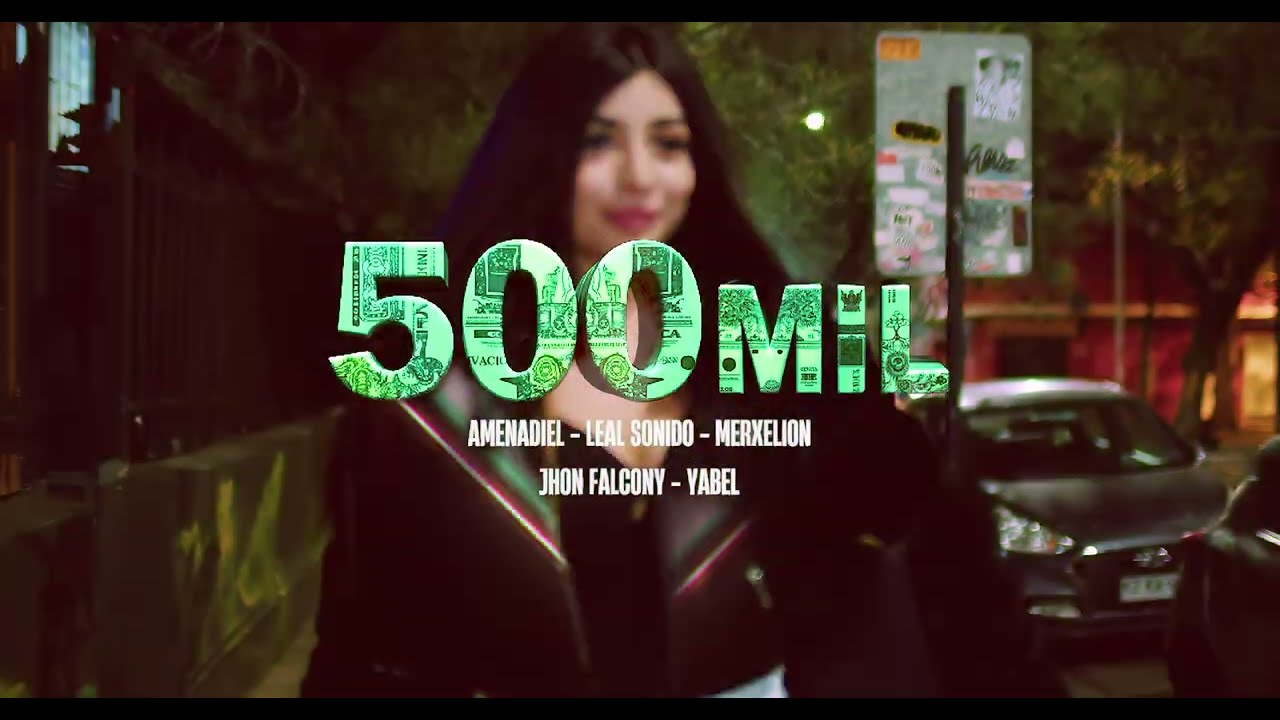 500 MIL - AMENADIEL @YABELOFICIAL @JhonFalcony @lealsonidoOficial @Merxelion