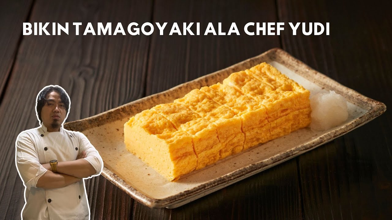 Berbagi Resep Dan Tips Memasak Tamagoyaki -  Chef Yudi Pradawiguno #cooking