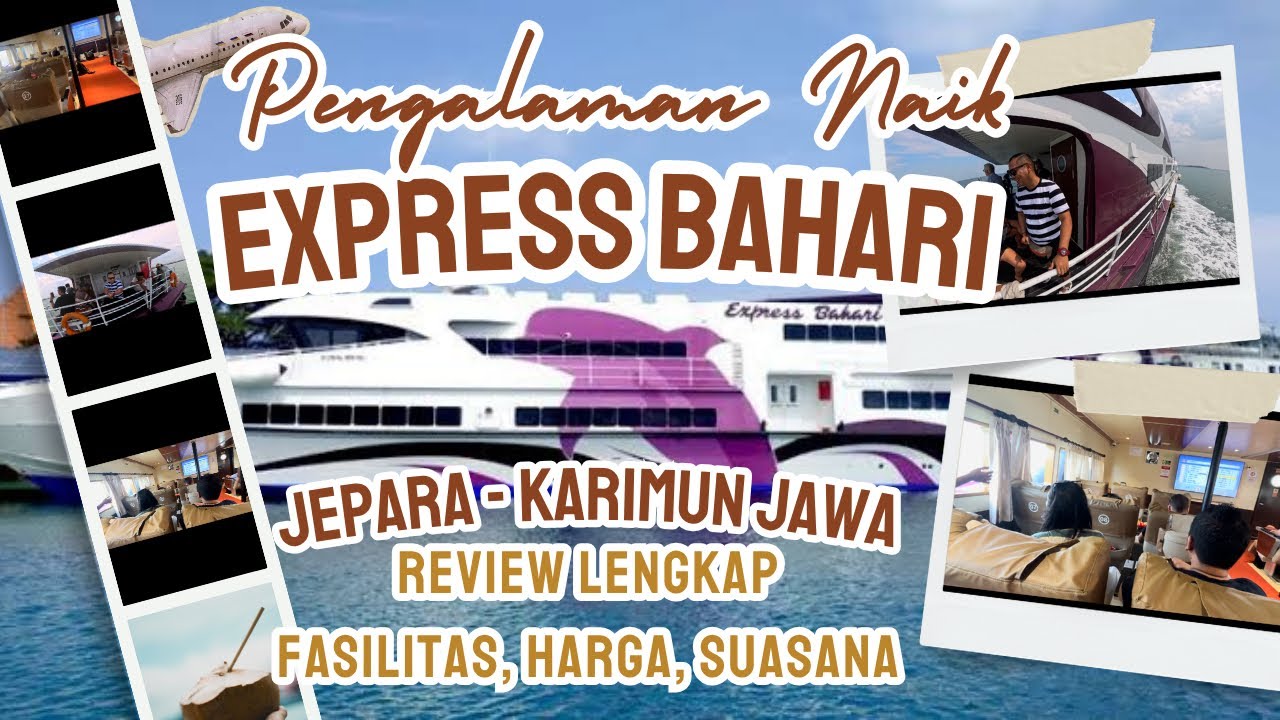 PENGALAMAN NAIK KAPAL EXPRESS BAHARI KE KARIMUN JAWA | PERJALANAN LAUT DARI JEPARA YANG SUPER NYAMAN