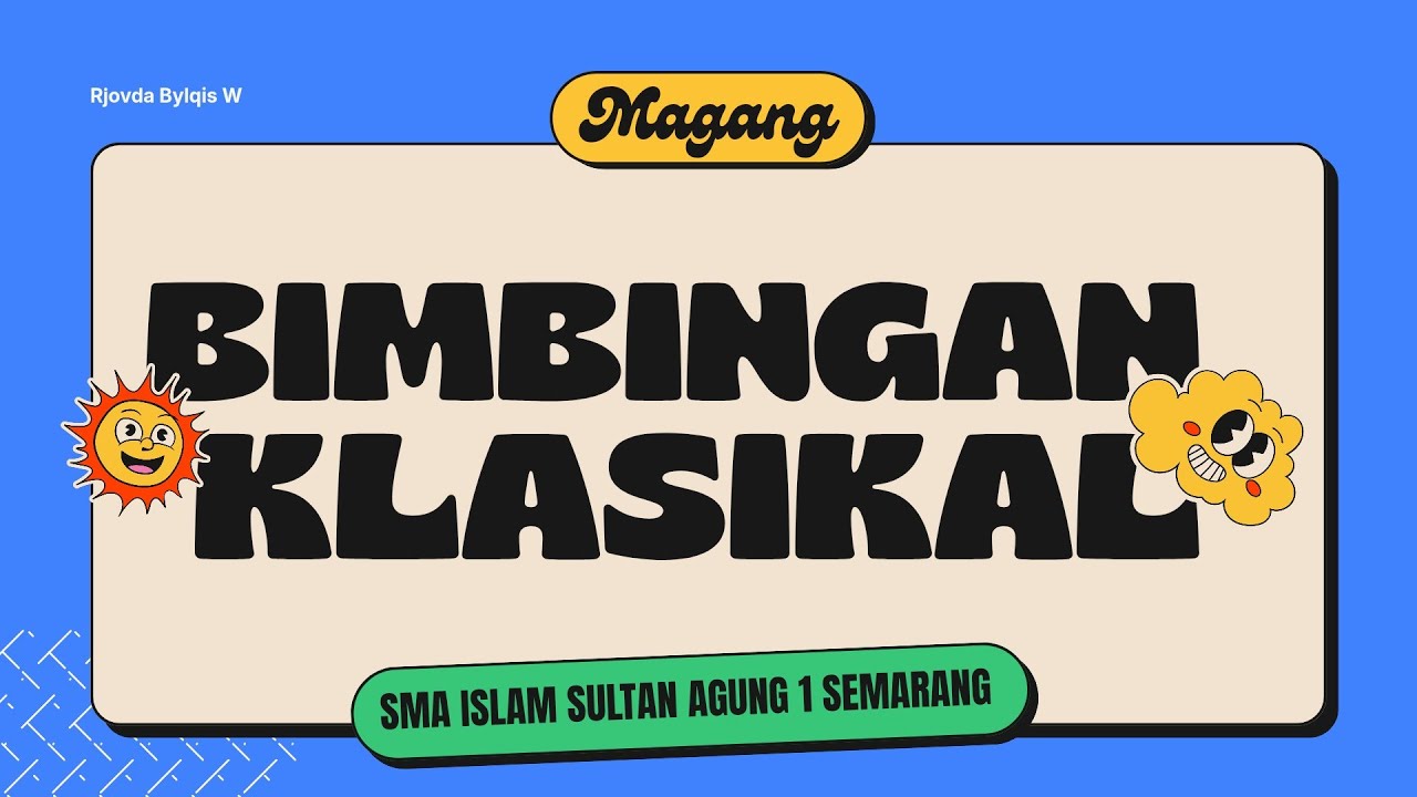 PRAKTIK BIMBINGAN KLASIKAL | PEDAGOGIS TPS | MAGANG UPGRIS | SMA ISLAM SULTAN AGUNG 1 SEMARANG|
