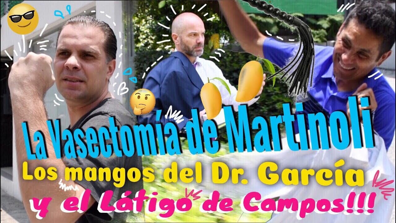La vasectomía de Martinoli, los mangos del Dr. García y el látigo de Campos
