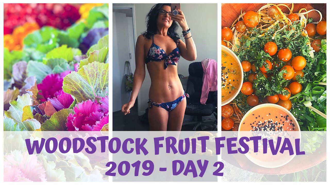 THE WOODSTOCK FRUIT FESTIVAL 2019 || DAY TWO