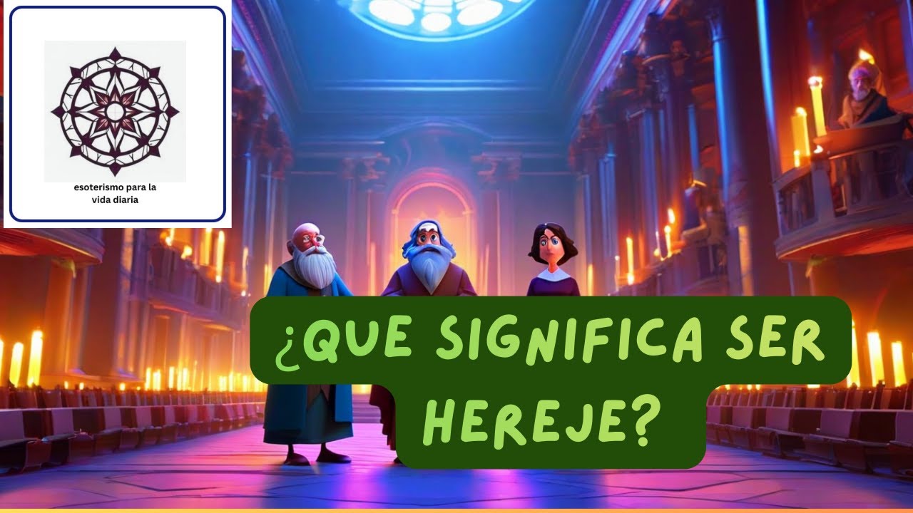 Esoterismo para la vida diaria |  &iquest;Realmente quien es un hereje?