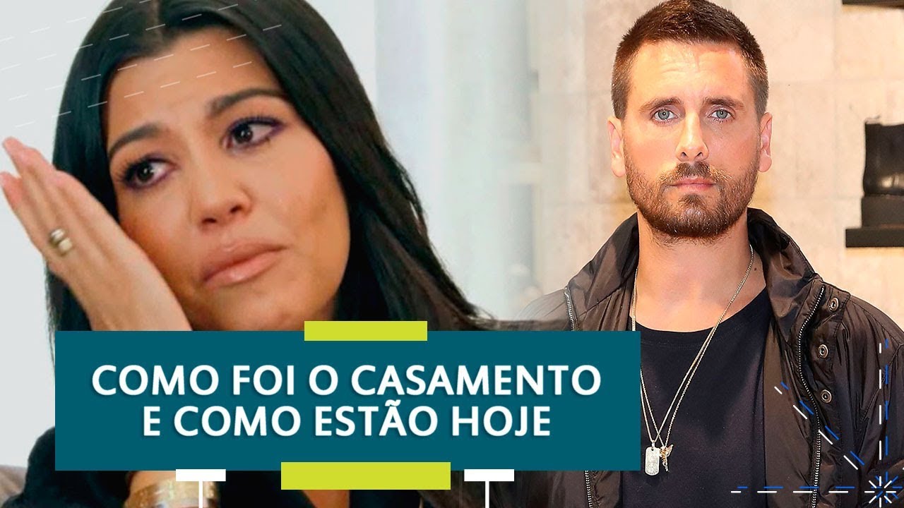 AS IDAS E VINDAS DE KOURTNEY KARDASHIAN E SCOTT DISICK