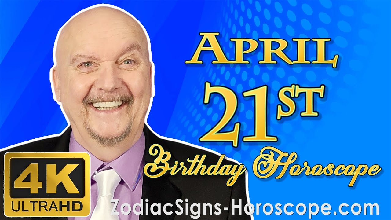 April 21 Zodiac Horoscope and Birthday Personality | April 21st Birthday Personality Horoscopes