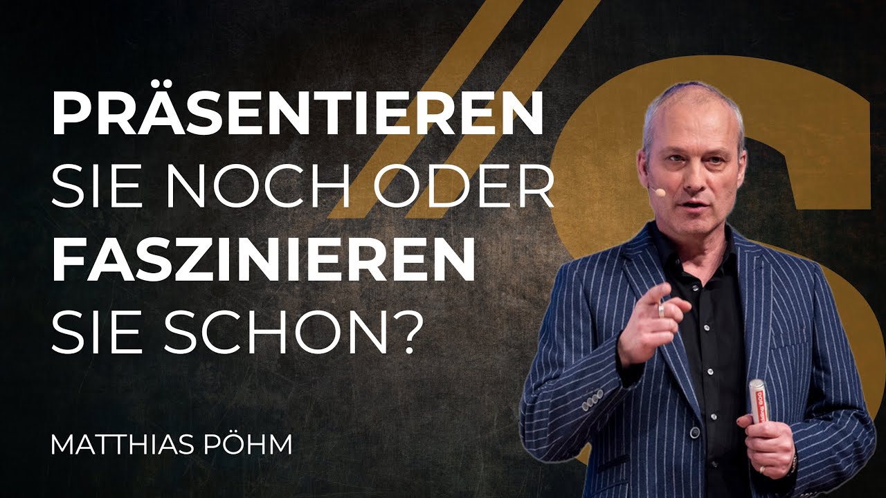 Präsentieren Sie noch, oder faszinieren Sie schon? // Matthias Pöhm