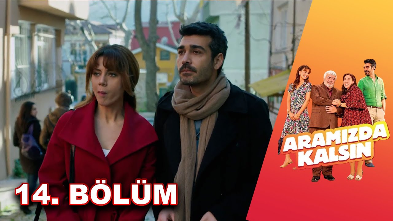 Aramızda Kalsın - 14. Bölüm HD